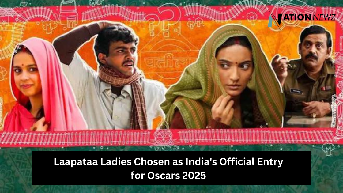 Laapataa Ladies Chosen as India's Official Entry for Oscars 2025