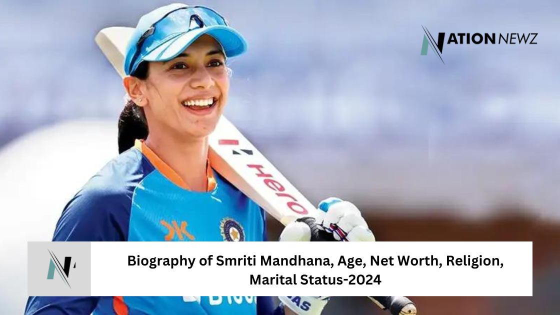 Biography of Smriti Mandhana, Age, Net Worth, Religion, Marital Status-2024